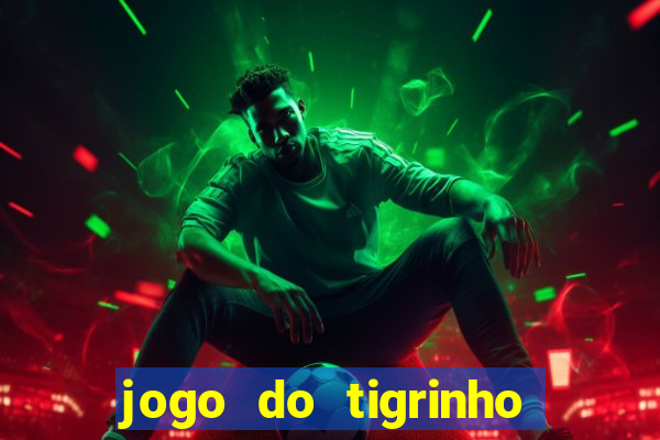 jogo do tigrinho falso para brincar